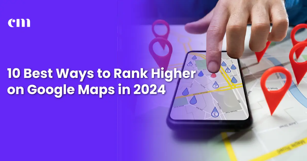 Best Ways to Rank Higher on Google Maps